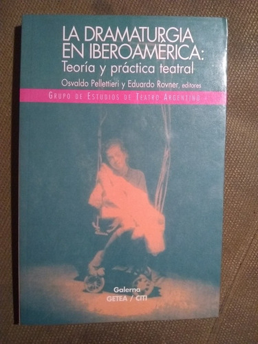 Pellettieri Osvaldo Rovner E  La Dramaturgia En Iberoamerica