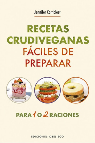 Recetas Crudiveganas Fáciles De Preparar - Jennifer Cornblee