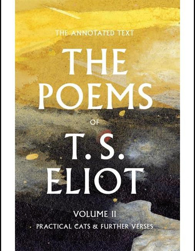 Livro: The Poems Of T. S. Eliot: Practical Cats And Further Verses (volume 2)