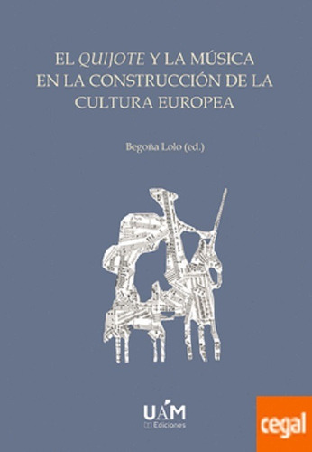 El Quijote Y La Música Construcción Cultura Europea -  - *