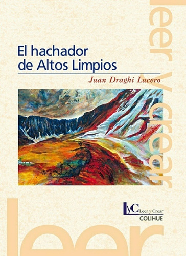 El Hachador De Altos Limpios - Juan Draghi Lucero