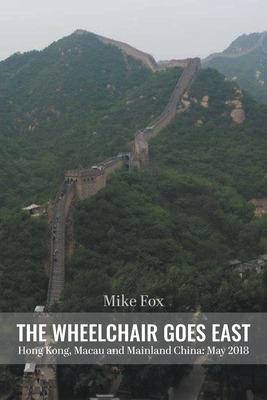 Libro The Wheelchair Goes East Hong Kong, Macau And Mainl...