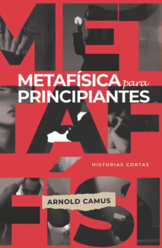 Metafisica Para Principiantes: Historias Cortas De Amor