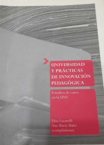 Universidad Y Prácticas De Innovación Pedagógica, De Elisa Lucarelli - Ana María Malet. Editorial Independently Published En Español