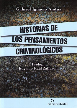 Historias De Los Pensamientos Criminológicos Anitua