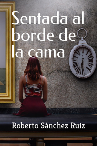 Libro:  Sentada Al Borde De La Cama (spanish Edition)