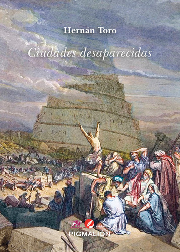 Ciudades Desaparecidas, De Toro, Hernán., Vol. 1. Editorial Pigmalion, Tapa Blanda En Español