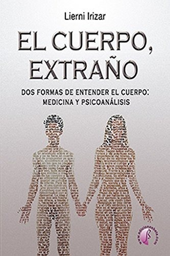 El Cuerpo, Extraño: Dos Formas De Entender El Cuerpo: Medici