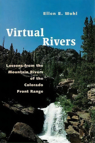 Virtual Rivers, De Ellen E. Wohl. Editorial Yale University Press, Tapa Blanda En Inglés