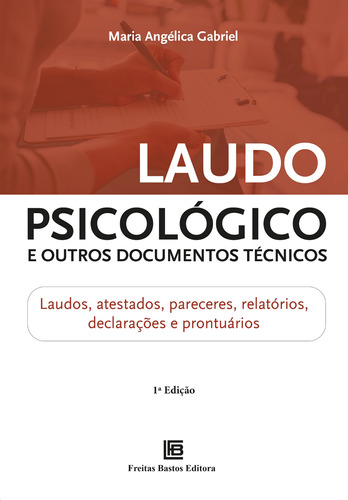 Laudo Psicológico e Outros Documentos Técni: Laudos, atestados, pareceres, relatórios, declarações e prontuários, de Gabriel, Maria Angélica. Editora Freitas Bastos, capa mole em português, 2022