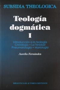 Teologia Dogmatica I - Fernandez Fernandez,aurelio&,,