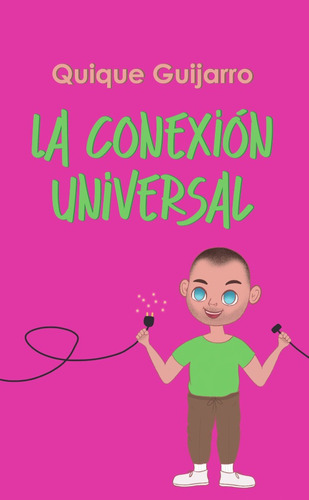 La conexión universal, de Quique Guijarro. Editorial Ediciones Ruser, tapa blanda en español, 2021