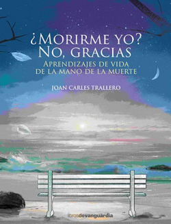 Libro ¿morirme Yo? No, Gracias. Aprendizajes De Vida De La M