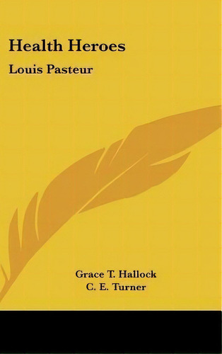 Health Heroes, De Grace T Hallock. Editorial Kessinger Publishing, Tapa Dura En Inglés
