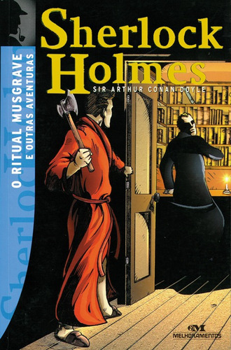 Sherlock Holmes: O Ritual Musgrave e Outras Aventuras, de Doyle, Sir Arthur Conan. Série Sherlock Holmes Editora Melhoramentos Ltda., capa mole em português, 2013