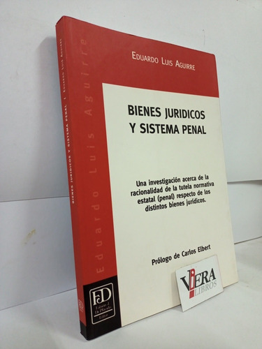 Bienes Jurídicos Y Sistema Penal - Aguirre Eduardo