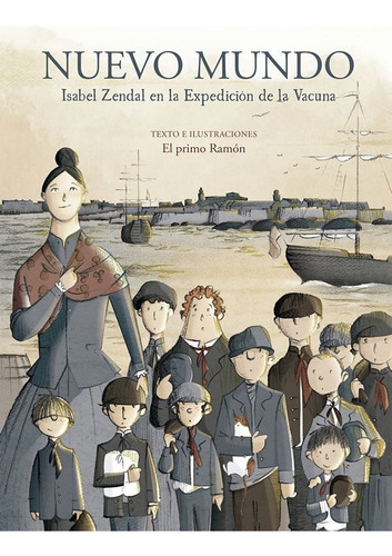 Nuevo Mundo. Isabel Zendal En La Expedición De La Vacuna - R