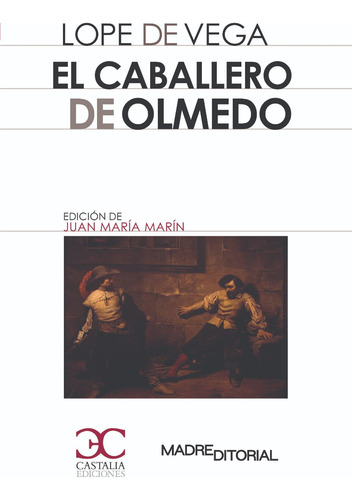 El Caballero De Olmedo, Castalia / Madre Editorial