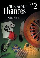 Libro I'll Take My Chances : Volume 2 - Gary Turner