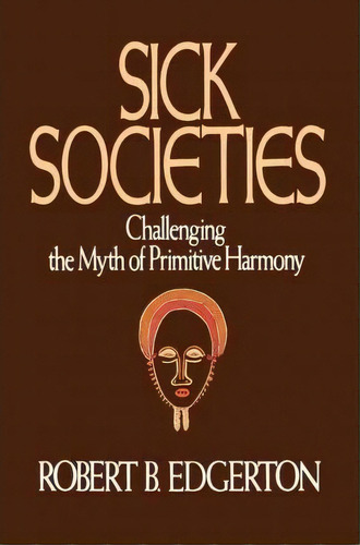 Sick Societies, De Robert B. Edgerton. Editorial Simon & Schuster, Tapa Dura En Inglés