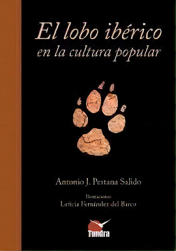 Lobo Iberico En La Cultura Popular, El, De Pestana Salido, Antonio J.. Editorial Tundra Ediciones En Español