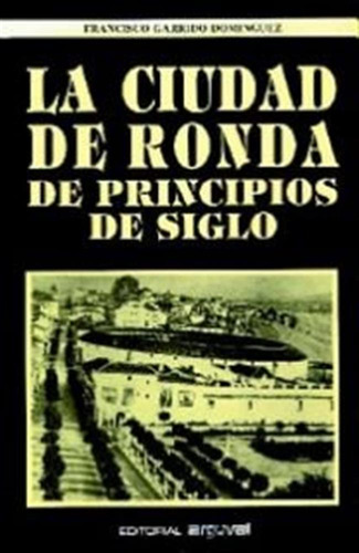 Ciudad De Ronda La : -de Principios De Siglo- -otros Titulos