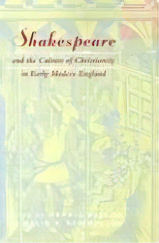 Shakespeare And The Culture Of Christianity In Early Modern England, De Dennis Taylor. Editorial Fordham University Press, Tapa Blanda En Inglés