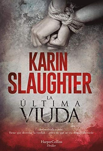 La última viuda, de Slaughter, Karin. Editorial Harper Collins Mexico, tapa blanda en español, 2020