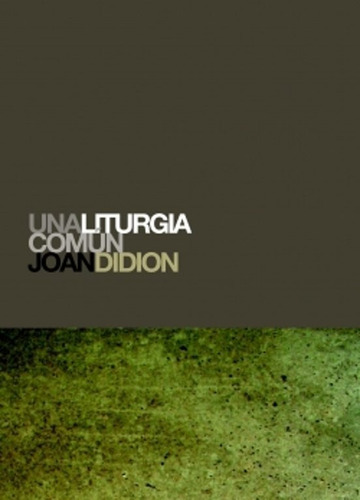 Una Liturgia Comun - Joan Didion - Global Rhythm