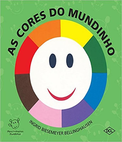 Cores Do Mundinho, As - 02 Ed: Cores Do Mundinho, As - 02 Ed, De Ingrid Biesemeyer Bellinghausen. Editora Dcl, Capa Mole, Edição 2 Em Português