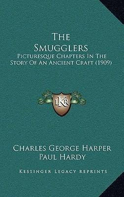 The Smugglers : Picturesque Chapters In The Story Of An A...