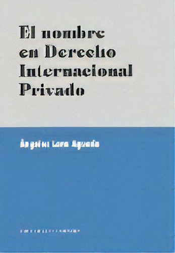 Nombre En Derecho Internacional,el, De Lara Aguado,angeles. Editorial Comares En Español