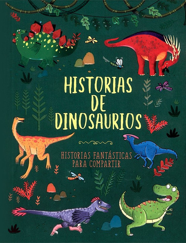 Libro Historias Para Compartir - Historias De Dinosaurios, De Vvaa. Editorial Silver Dolphin, Tapa Dura, Edición 1 En Español, 2023