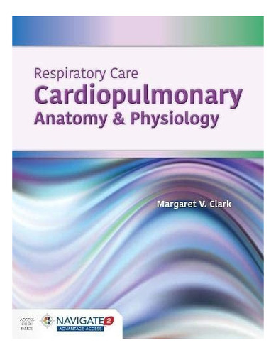 Libro: Respiratory Care: Cardiopulmonary Anatomy & Anatomy &