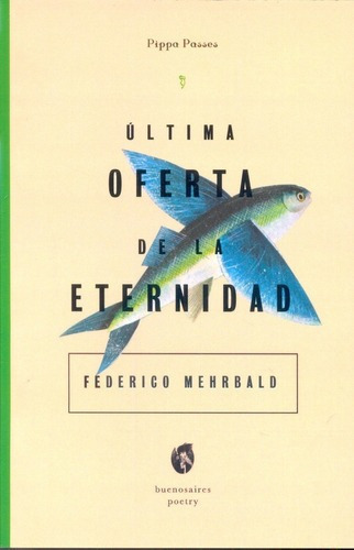 Ultima Oferta De La Eternidad - Mehrbald, Federico, De Mehrbald, Federico. Editorial Buenos Aires Poetry En Español