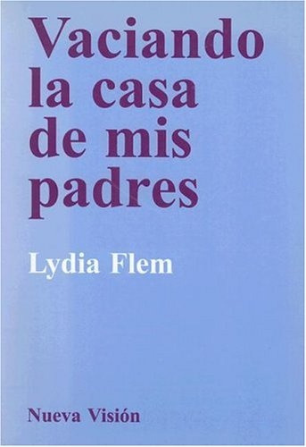 Vaciando La Casa De Mis Padres, De Flem, Lydia. Serie N/a, Vol. Volumen Unico. Editorial Nueva Visión, Tapa Blanda, Edición 1 En Español