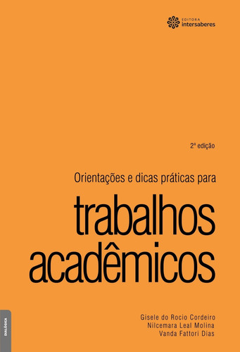 Orientações e dicas práticas para trabalhos acadêmicos, de Cordeiro, Gisele Do Rocio. Editora Intersaberes Ltda., capa mole em português, 2014