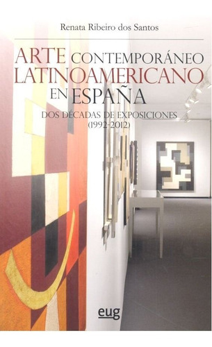 Arte Contemporaneo Latinoamericano En España - Ribeiro D...