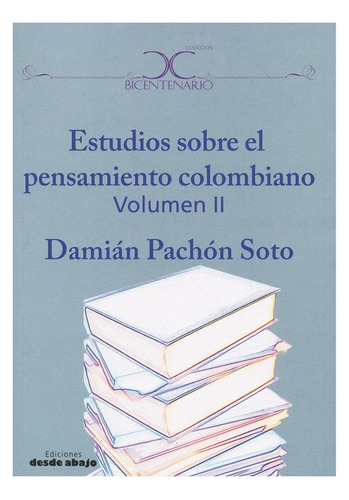 Libro Estudios Sobre El Pensamiento Colombiano (volumen Ii)