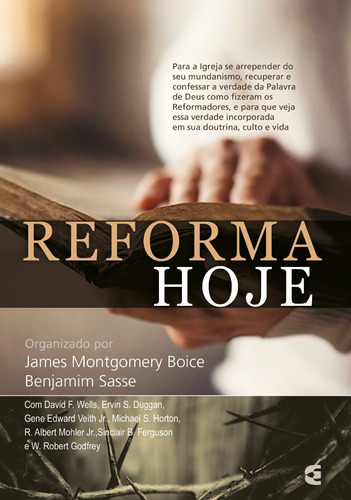 Reforma Hoje, De Benjamim Sasse E James Montgomery Boice. Editora Cultura Cristã, Capa Mole Em Português, 2018