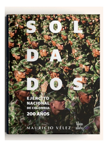 Soldados - Ejercito Nacional De Colombia 200 Años( Nuevos)