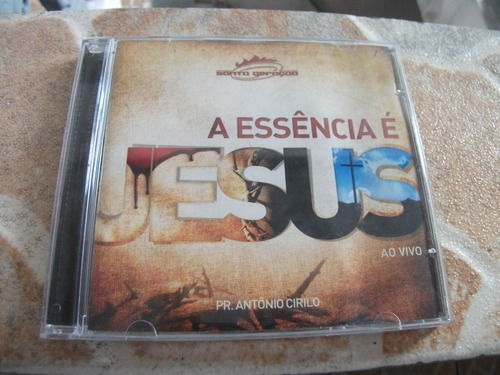 Cd Antônio Cirilo Santa Geração A Essência É Jesus Ao Vivo