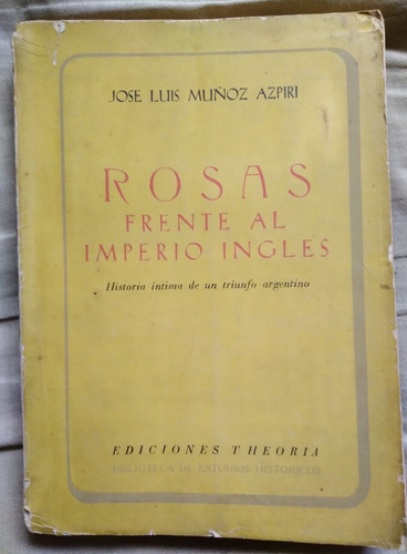 Rosas Frente Al Imperio Inglés José Luis Muñoz Azpiri 1960