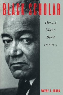Libro Black Scholar : Horace Mann Bond, 1904-1972 - Wayne...