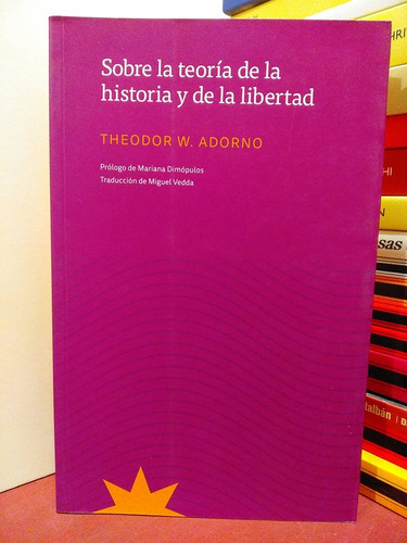 Sobre La Teoría De La Historia Y De La Libertad - Adorno
