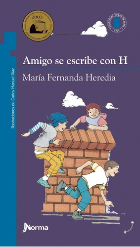 Amigo Se Escribe Con H - Maria Heredia - Norma - Libro