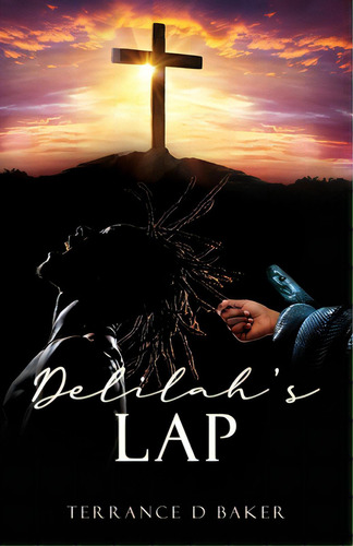 Delilah's Lap, De Baker, Terrance D.. Editorial Xulon Pr, Tapa Blanda En Inglés