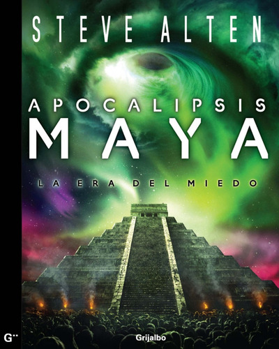Apocalipsis Maya - La Era Del Miedo -steve Alten