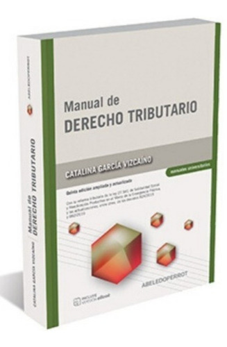 Manual Derecho Tributario / García Vizcaíno Ultima Edición!