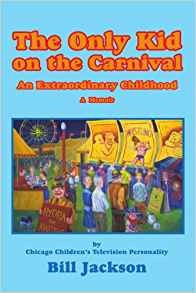 The Only Kid On The Carnival An Extraordinary Childhood